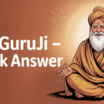 Ask Guruji – Quick Answer